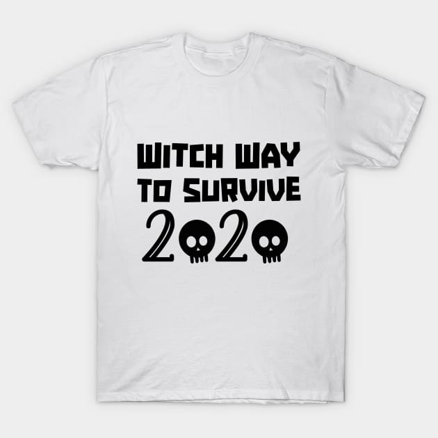 Witch Way To Survive 2020 T-Shirt by kirayuwi